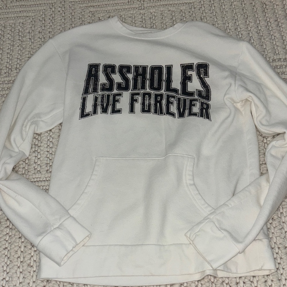 Assholes live forever crew neck small